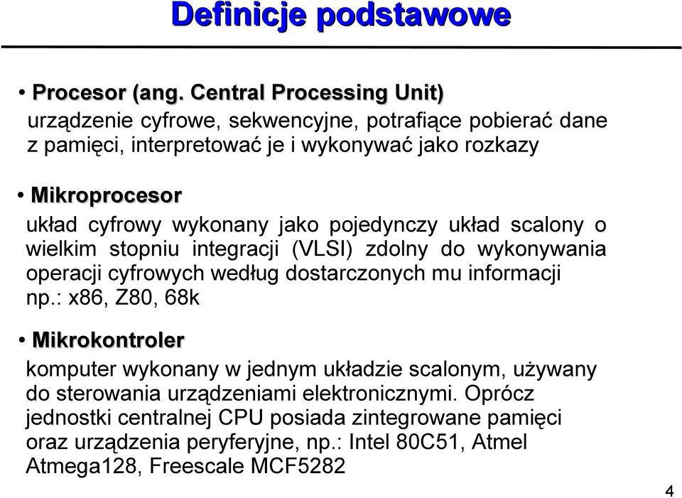 cyfrowy wykonany jako pojedynczy układ scalony o wielkim stopniu integracji (VLSI) zdolny do wykonywania operacji cyfrowych według dostarczonych mu