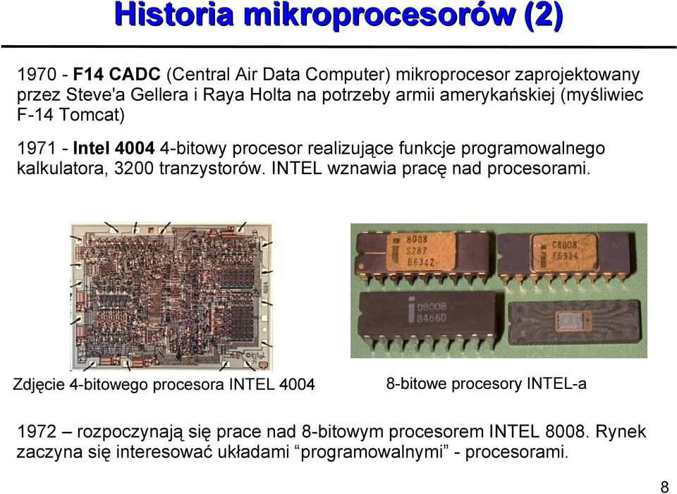 kalkulatora, 3200 tranzystorów. INTEL wznawia pracę nad procesorami.