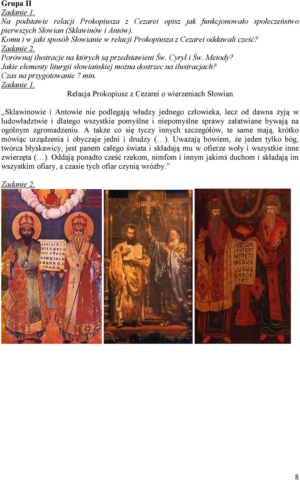 Jakie elementy liturgii słowiańskiej można dostrzec na ilustracjach? Czas na przygotowanie 7 min.