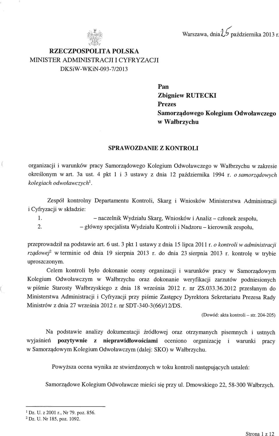 warunków pracy Samorządowego Kolegium Odwoławczego w Wałbrzychu w zakresie określonym w art. 3a ust. 4 pkt 1 i 3 ustawy z dnia 12 października 1994 r. o samorządowych kolegiach odwoławczych.