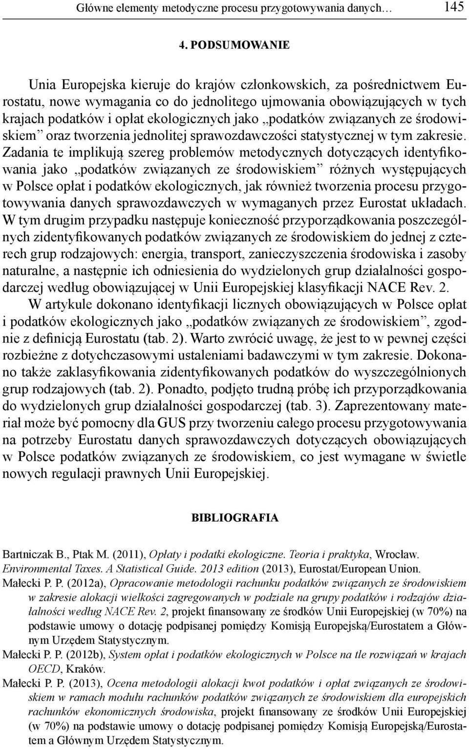 podatków związanych ze środowiskiem oraz tworzenia jednolitej sprawozdawczości statystycznej w tym zakresie.