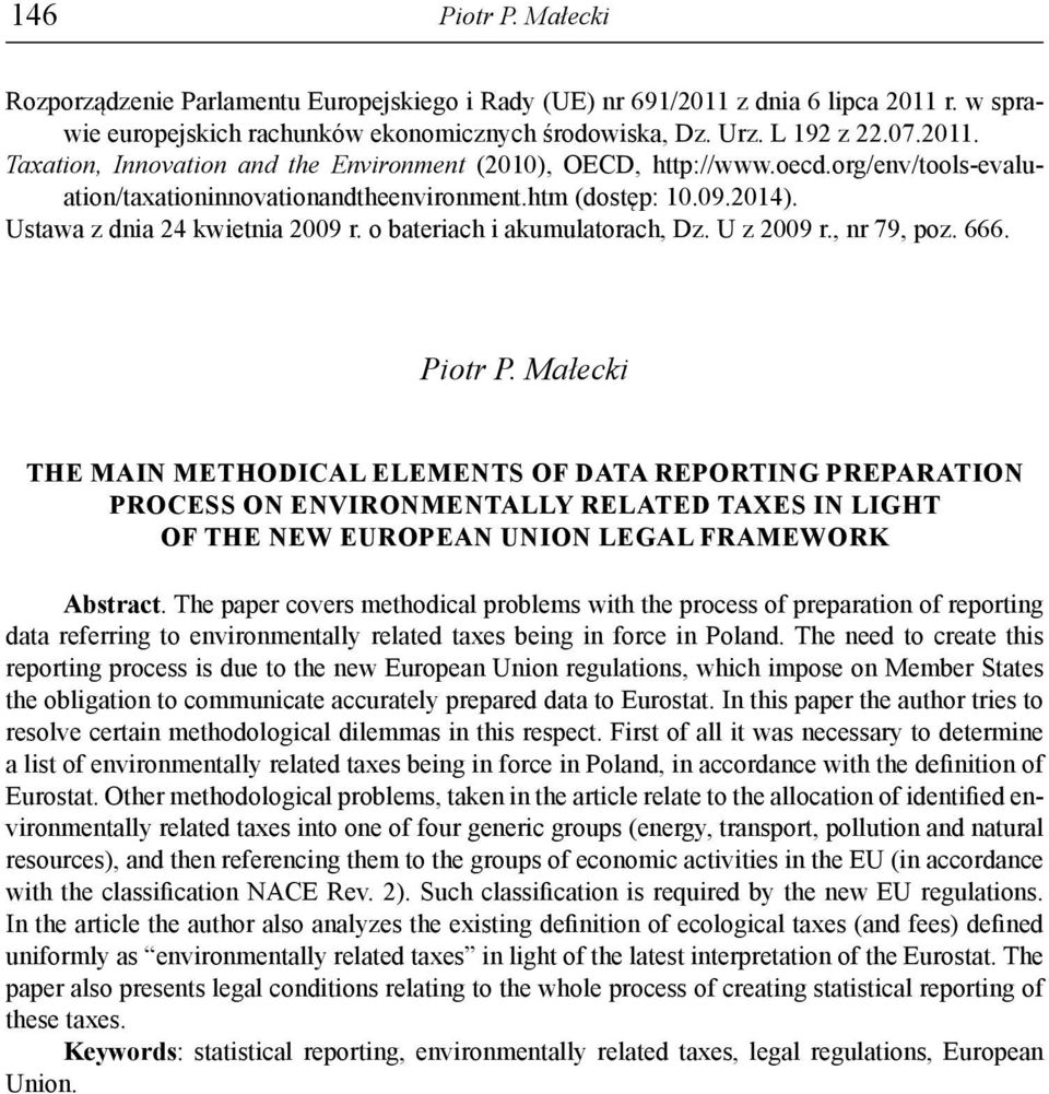 Małecki THE MAIN METHODICAL ELEMENTS OF DATA REPORTING PREPARATION PROCESS ON ENVIRONMENTALLY RELATED TAXES IN LIGHT OF THE NEW EUROPEAN UNION LEGAL FRAMEWORK Abstract.