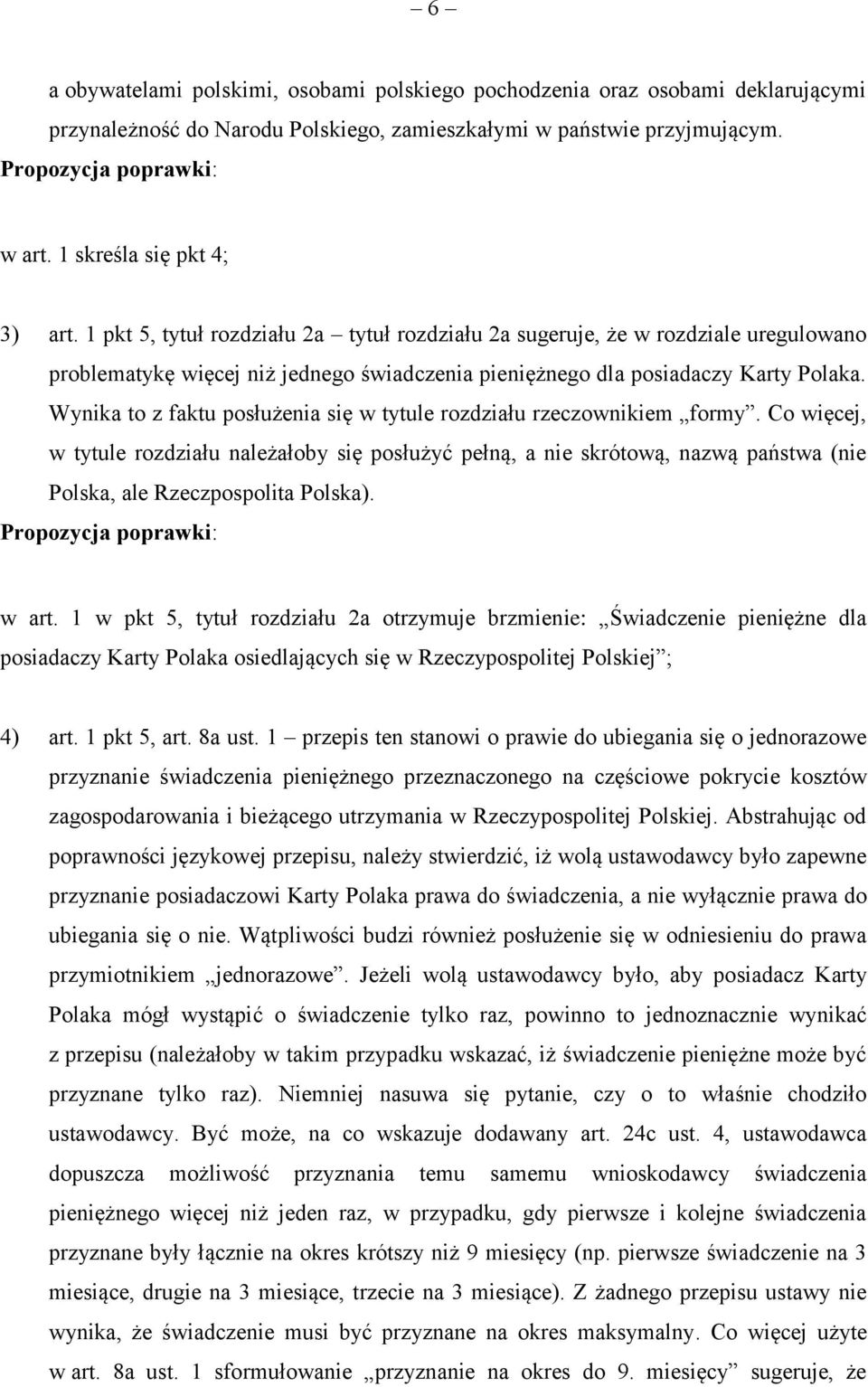 Wynika to z faktu posłużenia się w tytule rozdziału rzeczownikiem formy.