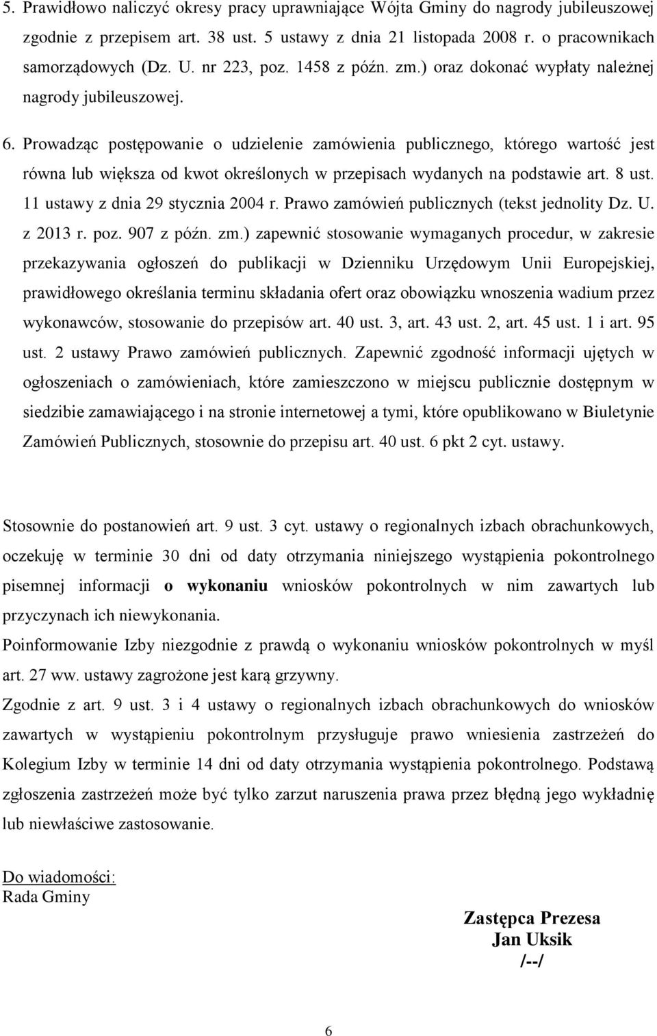 Prowadząc postępowanie o udzielenie zamówienia publicznego, którego wartość jest równa lub większa od kwot określonych w przepisach wydanych na podstawie art. 8 ust.