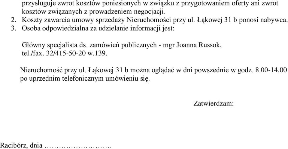 b ponosi nabywca. 3. Osoba odpowiedzialna za udzielanie informacji jest: Główny specjalista ds.