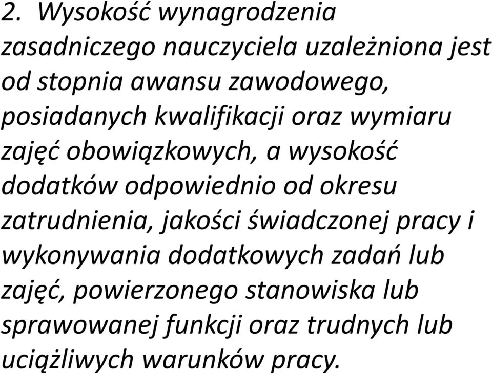 odpowiednio od okresu zatrudnienia, jakości świadczonej pracy i wykonywania dodatkowych zadań