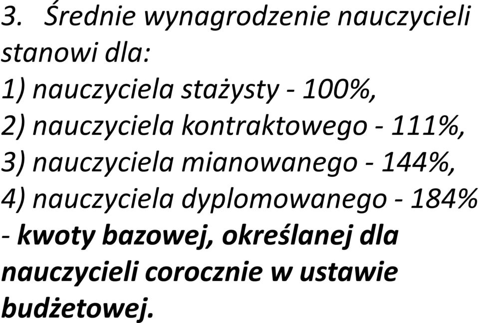 nauczyciela mianowanego - 144%, 4) nauczyciela dyplomowanego -