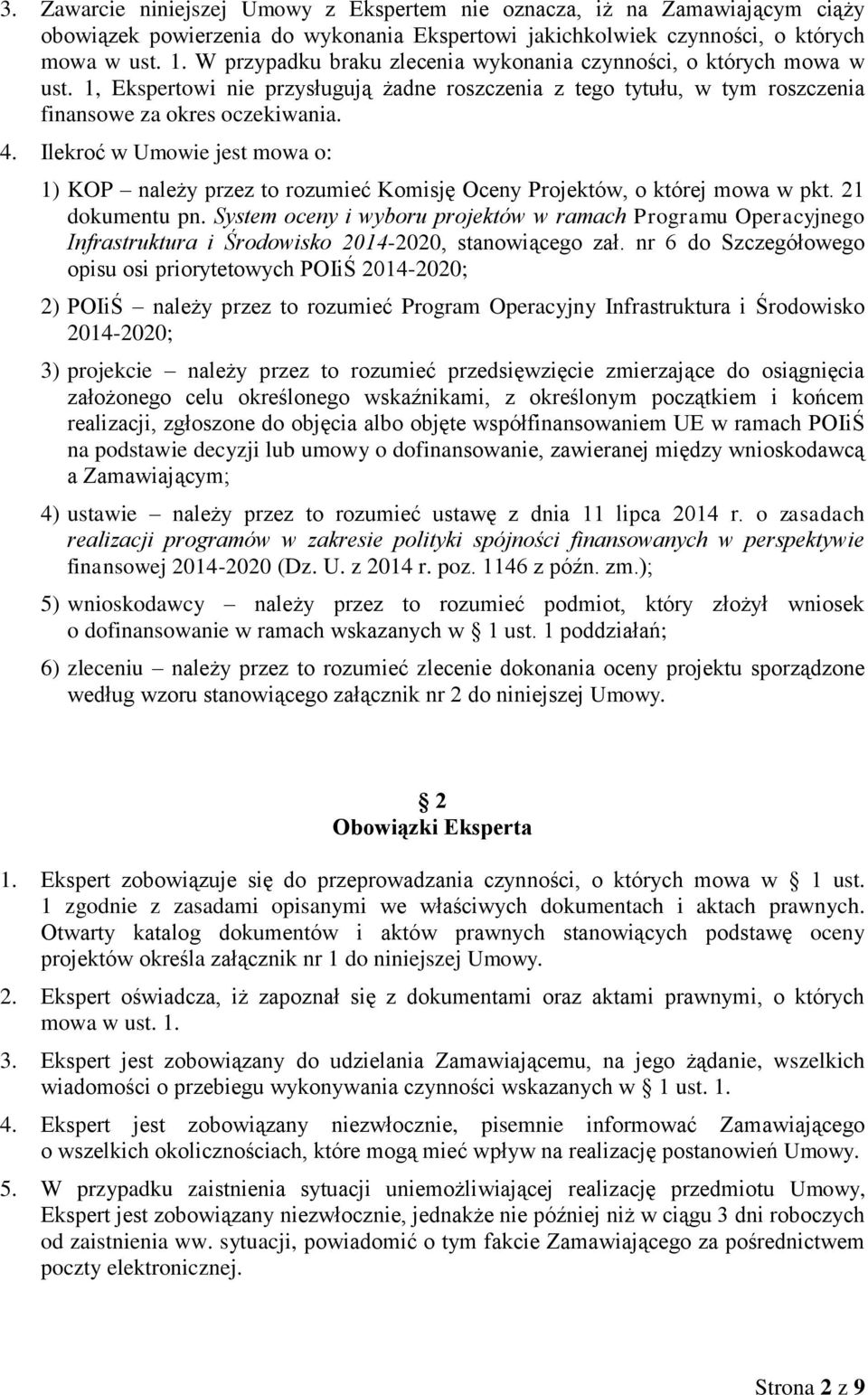 Ilekroć w Umowie jest mowa o: 1) KOP należy przez to rozumieć Komisję Oceny Projektów, o której mowa w pkt. 21 dokumentu pn.