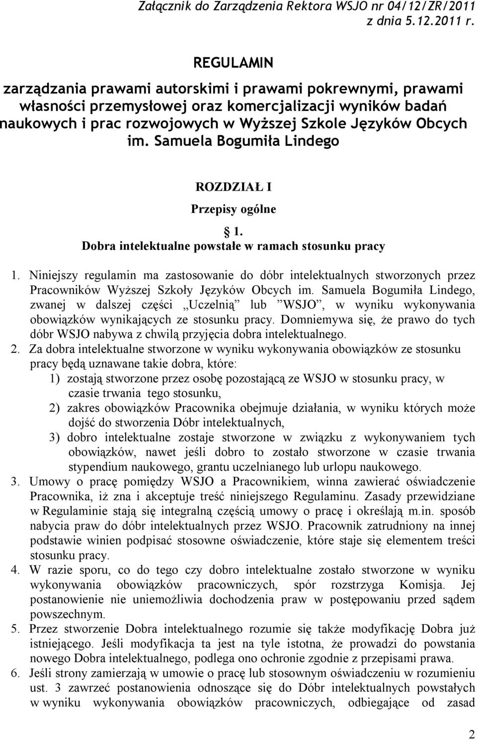 Samuela Bogumiła Lindego ROZDZIAŁ I Przepisy ogólne 1. Dobra intelektualne powstałe w ramach stosunku pracy 1.