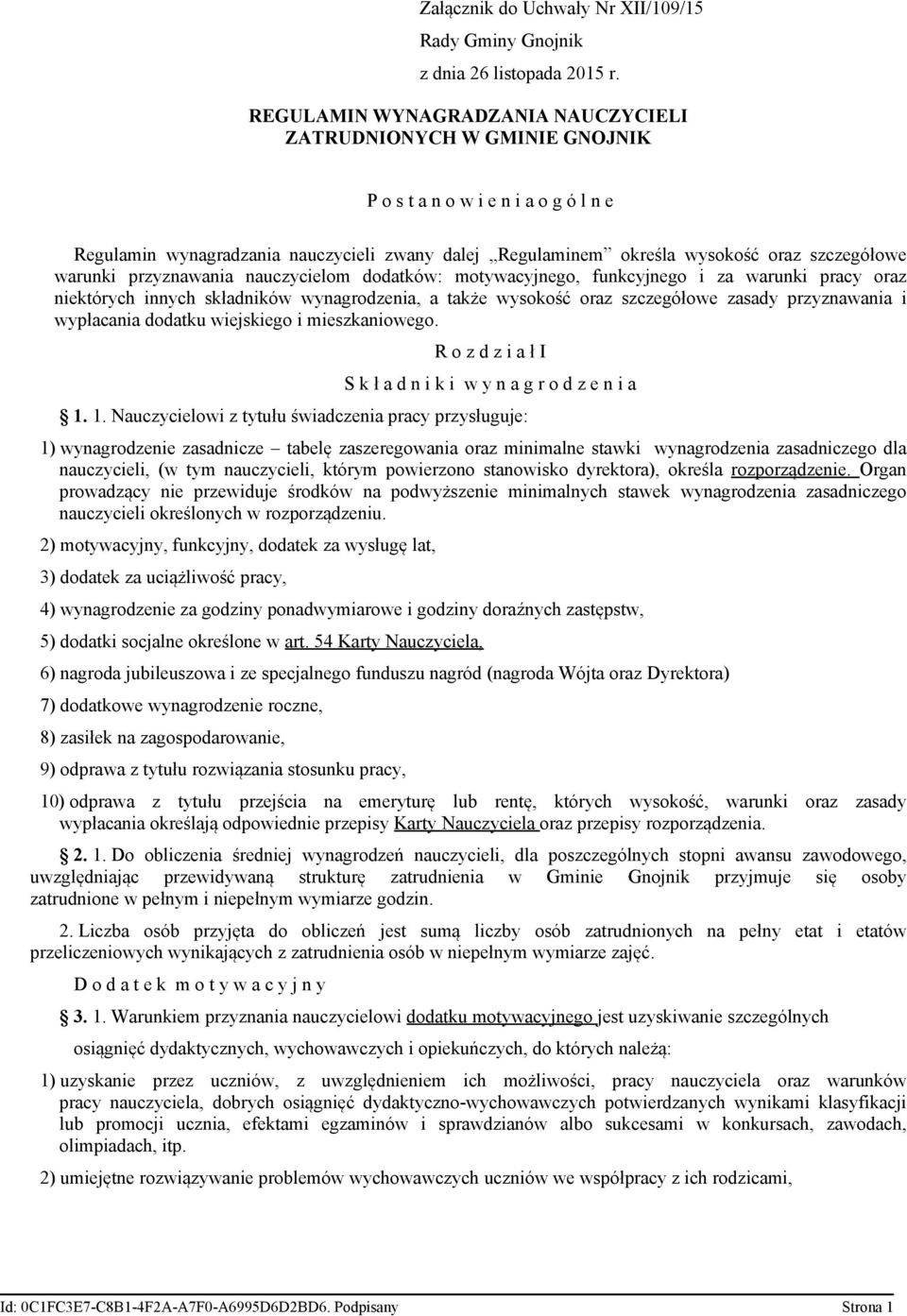 warunki przyznawania nauczycielom dodatków: motywacyjnego, funkcyjnego i za warunki pracy oraz niektórych innych składników wynagrodzenia, a także wysokość oraz szczegółowe zasady przyznawania i