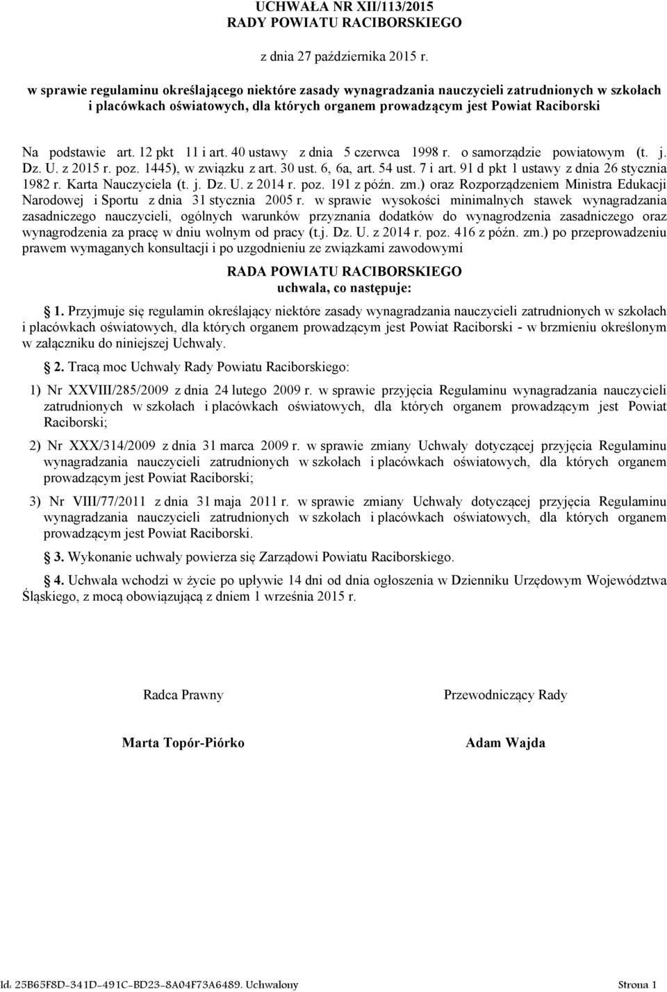 12 pkt 11 i art. 40 ustawy z dnia 5 czerwca 1998 r. o samorządzie powiatowym (t. j. Dz. U. z 2015 r. poz. 1445), w związku z art. 30 ust. 6, 6a, art. 54 ust. 7 i art.