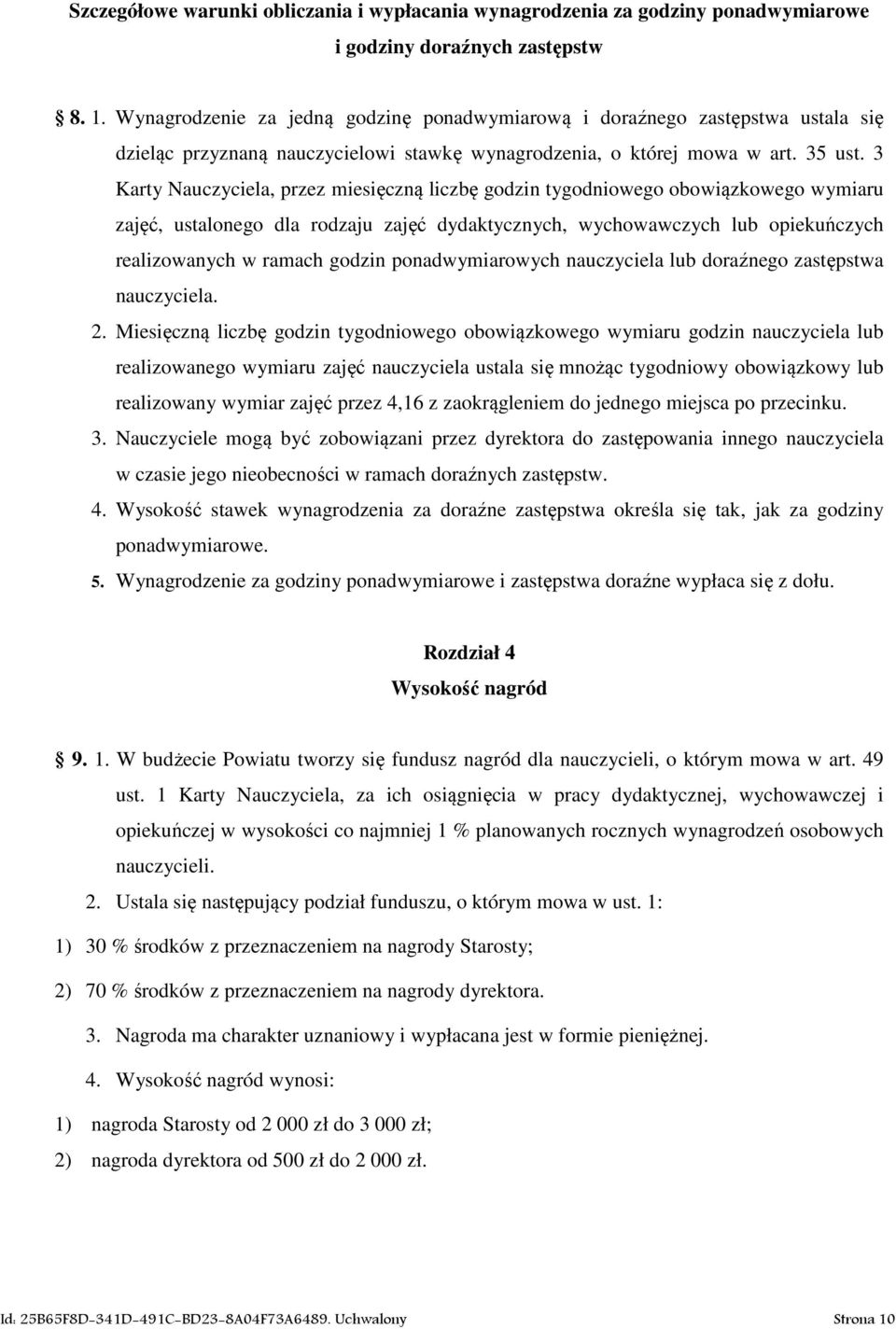 3 Karty Nauczyciela, przez miesięczną liczbę godzin tygodniowego obowiązkowego wymiaru zajęć, ustalonego dla rodzaju zajęć dydaktycznych, wychowawczych lub opiekuńczych realizowanych w ramach godzin