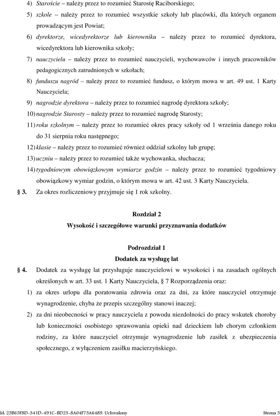 pedagogicznych zatrudnionych w szkołach; 8) funduszu nagród należy przez to rozumieć fundusz, o którym mowa w art. 49 ust.