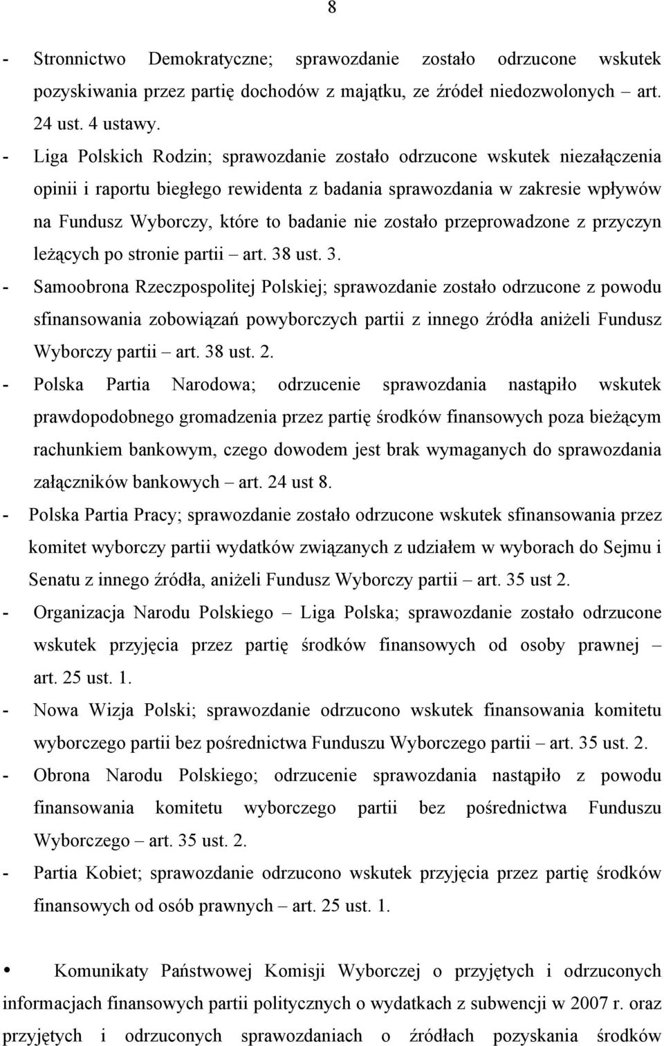 zostało przeprowadzone z przyczyn leżących po stronie partii art. 38