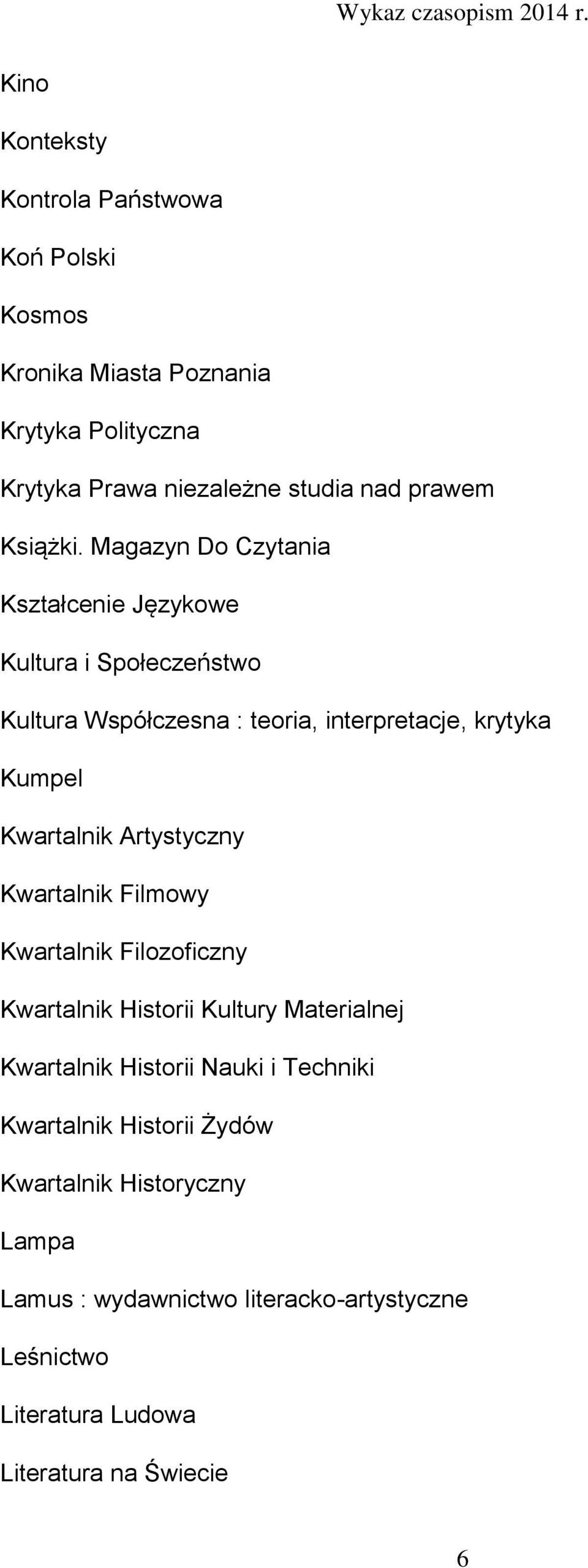 Magazyn Do Czytania Kształcenie Językowe Kultura i Społeczeństwo Kultura Współczesna : teoria, interpretacje, krytyka Kumpel Kwartalnik