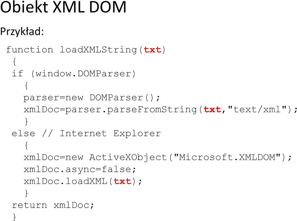 parsefromstring(txt,"text/xml"); } else // Internet Explorer {
