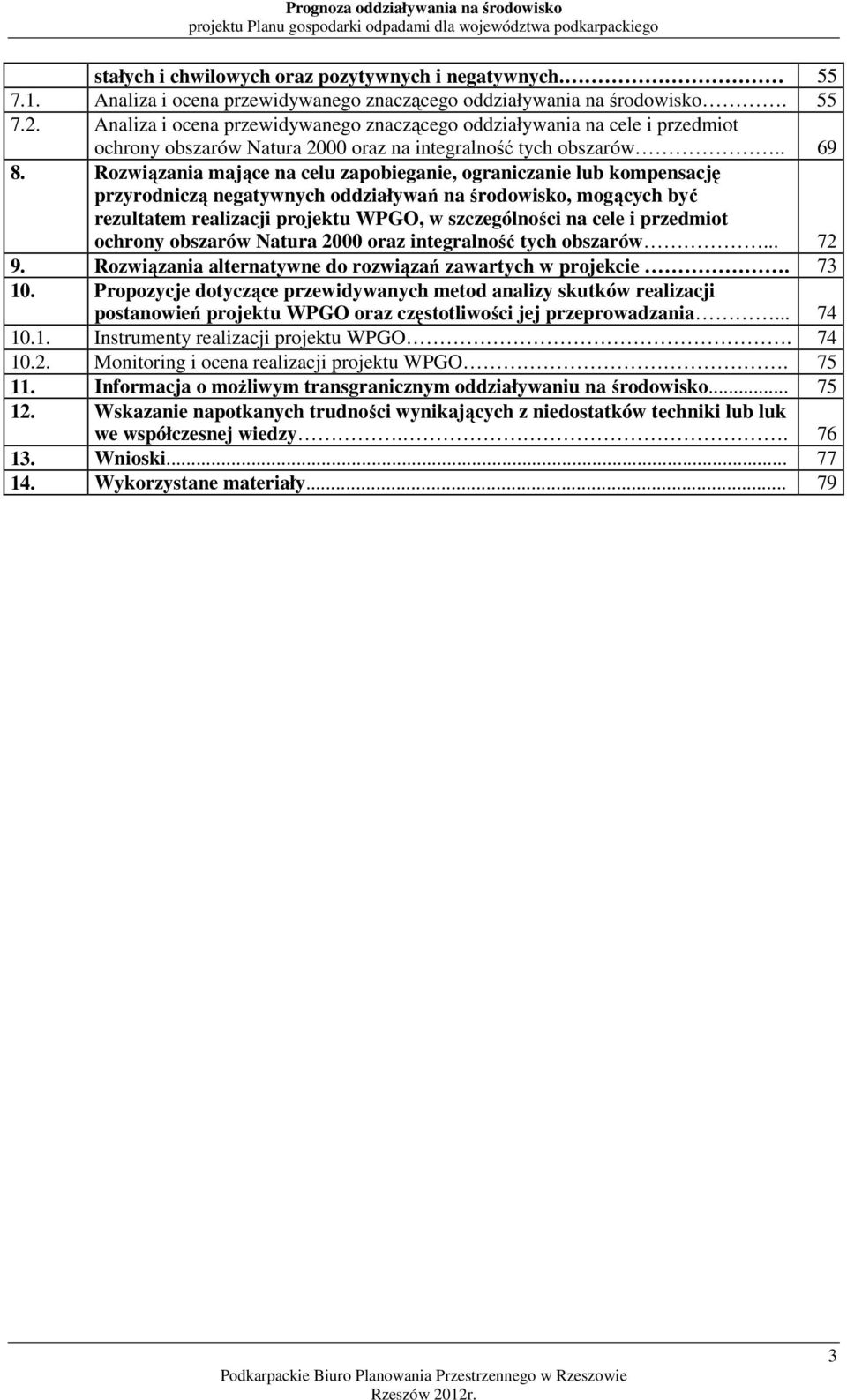 Rozwiązania mające na celu zapobieganie, ograniczanie lub kompensację przyrodniczą negatywnych oddziaływań na środowisko, mogących być rezultatem realizacji projektu WPGO, w szczególności na cele i