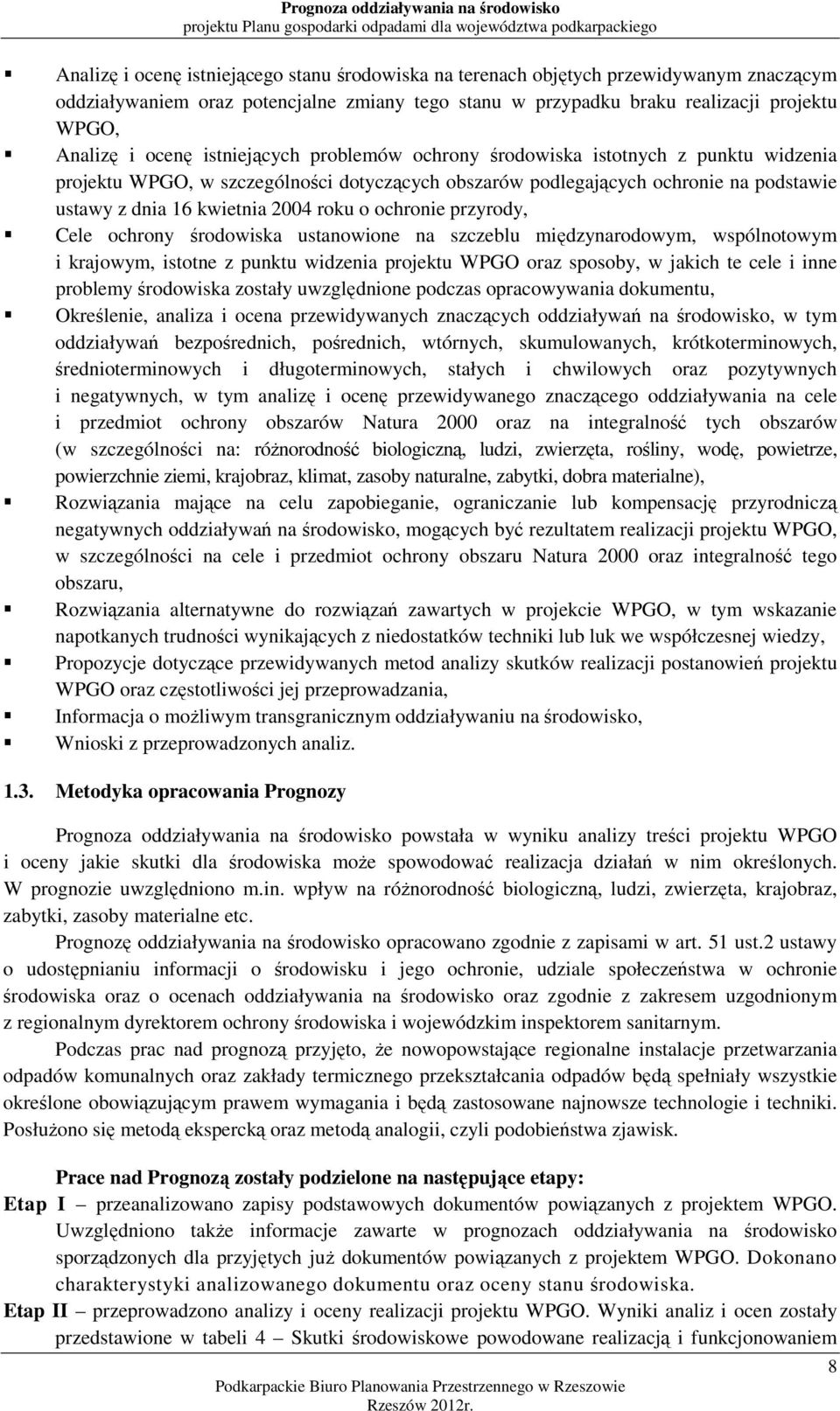 o ochronie przyrody, Cele ochrony środowiska ustanowione na szczeblu międzynarodowym, wspólnotowym i krajowym, istotne z punktu widzenia projektu WPGO oraz sposoby, w jakich te cele i inne problemy