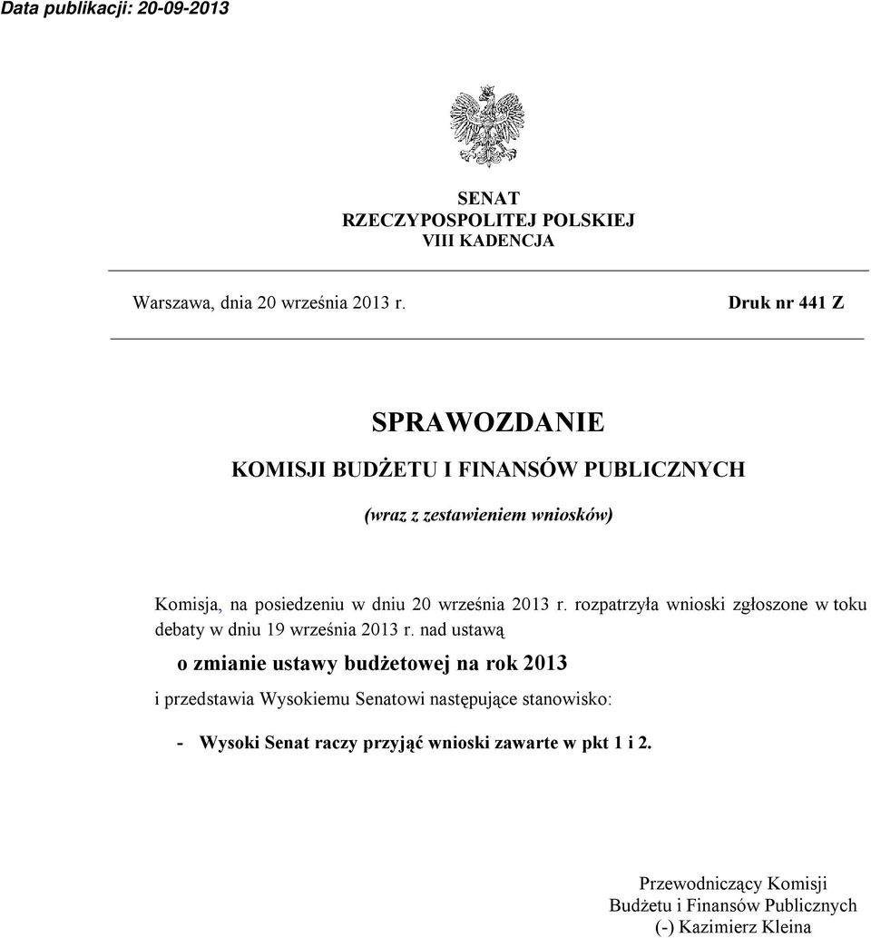 września 2013 r. rozpatrzyła wnioski zgłoszone w toku debaty w dniu 19 września 2013 r.