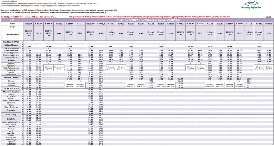 R-34359 R-33337 R-33337 R-30509/8 R-30509/8 R-34503 KRAKÓW GŁÓWNY - - ZAKOPANE R-34503 R-33287 R-33287 R-33205 R-33501 R-33501 R-33211 R-34507 R-34507 R-33289 R-33289 R-33309 R-33309 R-33225 R-34509
