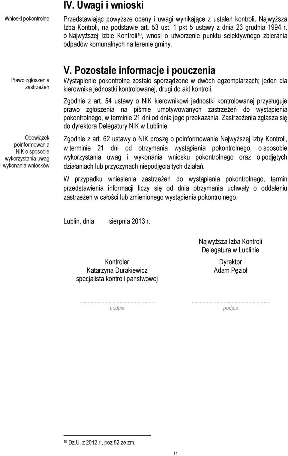o Najwyższej Izbie Kontroli 10, wnosi o utworzenie punktu selektywnego zbierania odpadów komunalnych na terenie gminy. V.