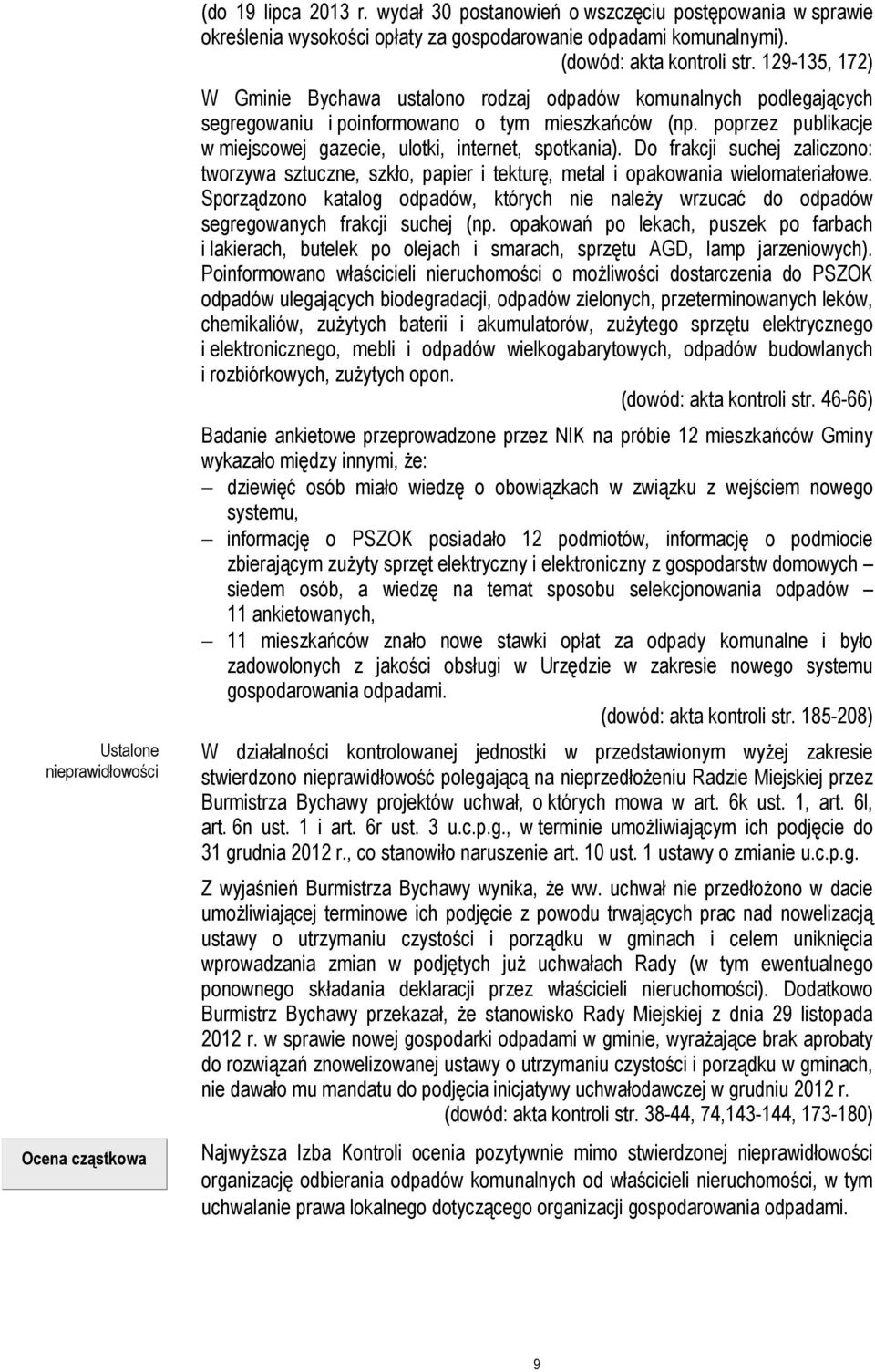 129-135, 172) W Gminie Bychawa ustalono rodzaj odpadów komunalnych podlegających segregowaniu i poinformowano o tym mieszkańców (np.