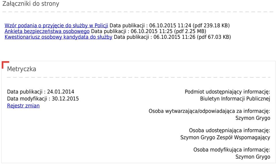 10.2015 11:26 (pdf 67.03 KB) Metryczka Data publikacji : 24.01.2014 Data modyfikacji : 30.12.