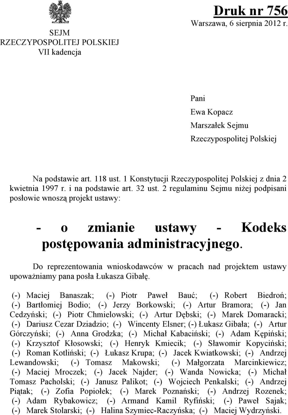 2 regulaminu Sejmu niżej podpisani posłowie wnoszą projekt ustawy: - o zmianie ustawy - Kodeks postępowania administracyjnego.
