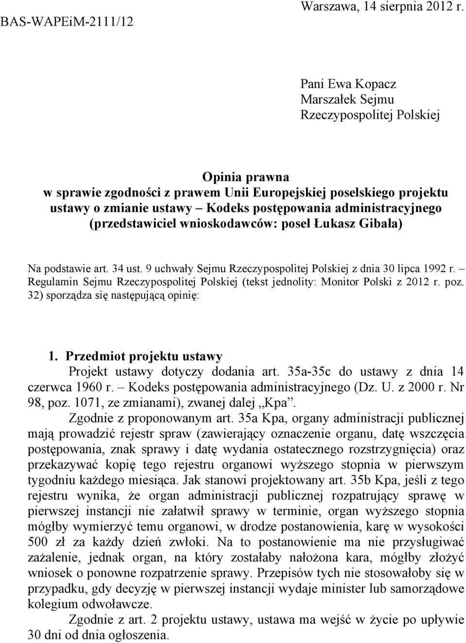 administracyjnego (przedstawiciel wnioskodawców: poseł Łukasz Gibała) Na podstawie art. 34 ust. 9 uchwały Sejmu Rzeczypospolitej Polskiej z dnia 30 lipca 1992 r.