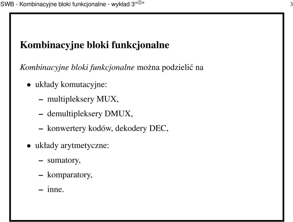 układy komutacyjne: multipleksery MUX, demultipleksery DMUX,