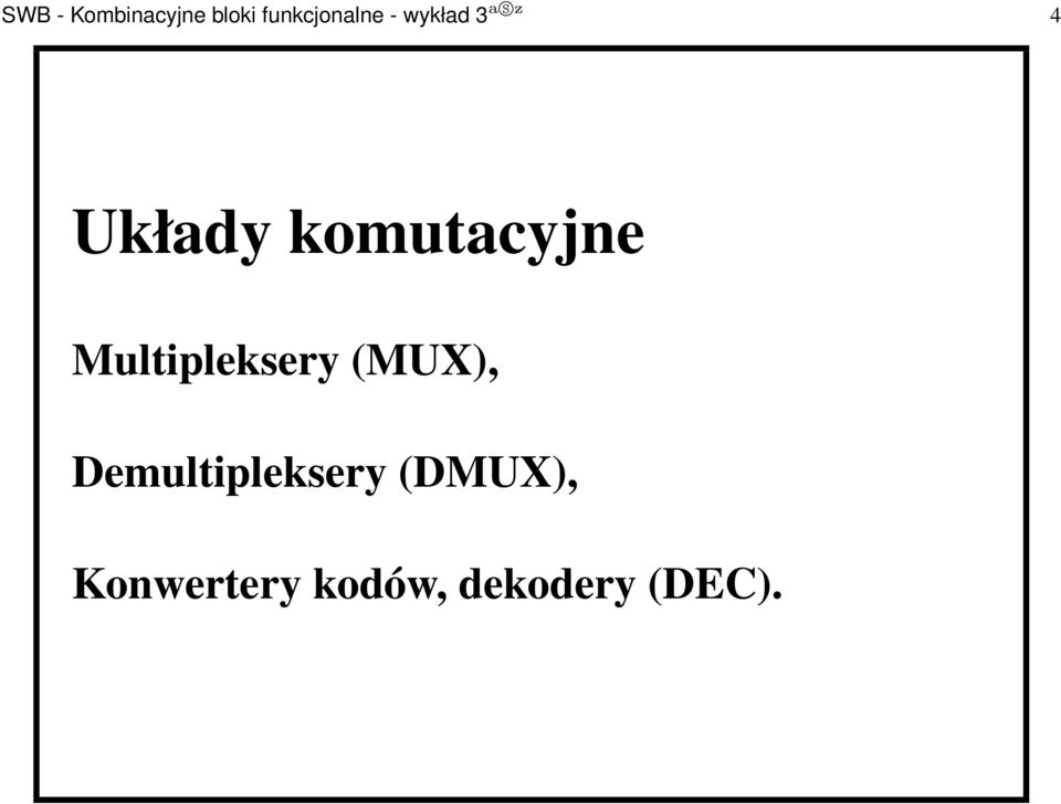 Multipleksery (MUX), Demultipleksery