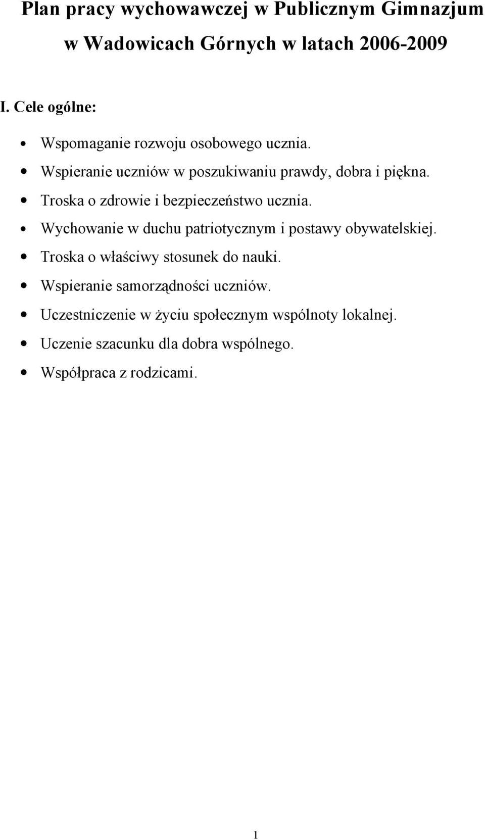 Troska o zdrowie i bezpieczeństwo ucznia. Wychowanie w duchu patriotycznym i postawy obywatelskiej.