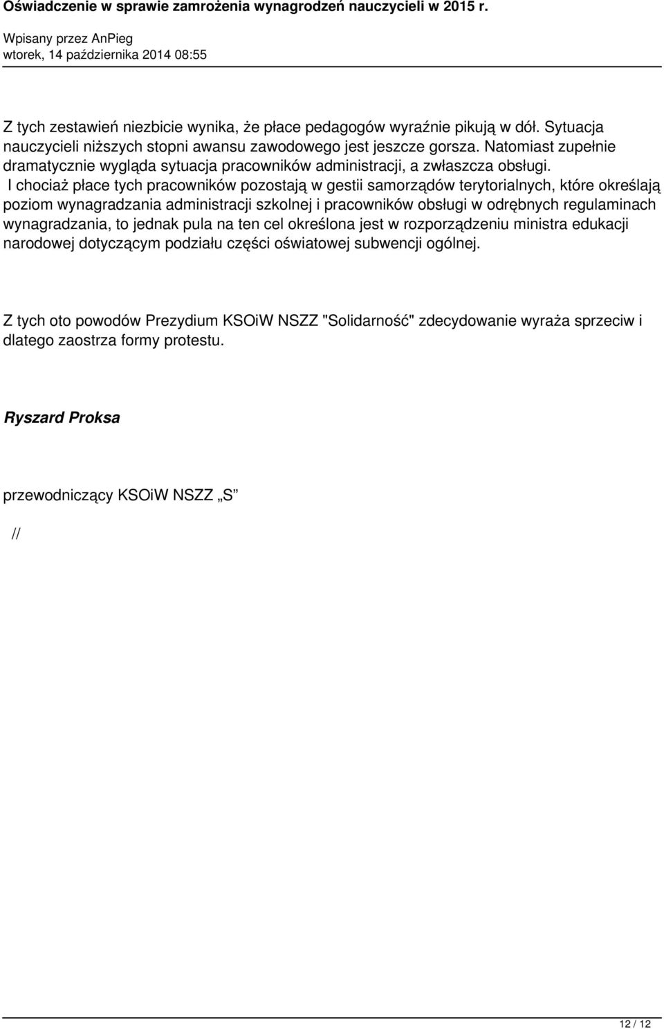 I chociaż płace tych pracowników pozostają w gestii samorządów terytorialnych, które określają poziom wynagradzania administracji szkolnej i pracowników obsługi w odrębnych regulaminach