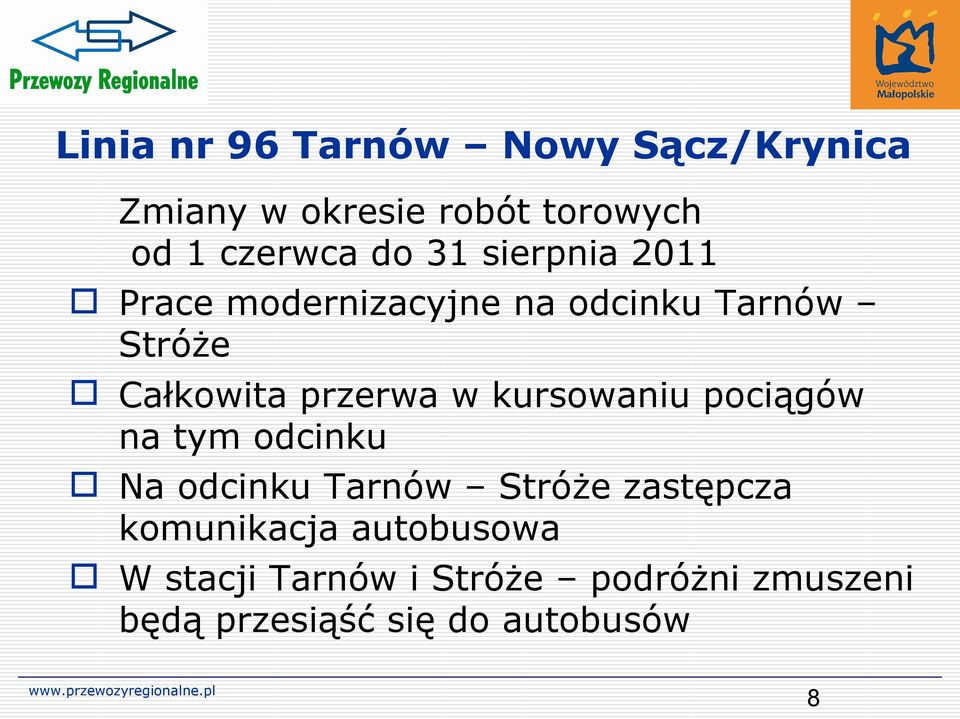 kursowaniu pociągów na tym odcinku Na odcinku Tarnów Stróże zastępcza komunikacja