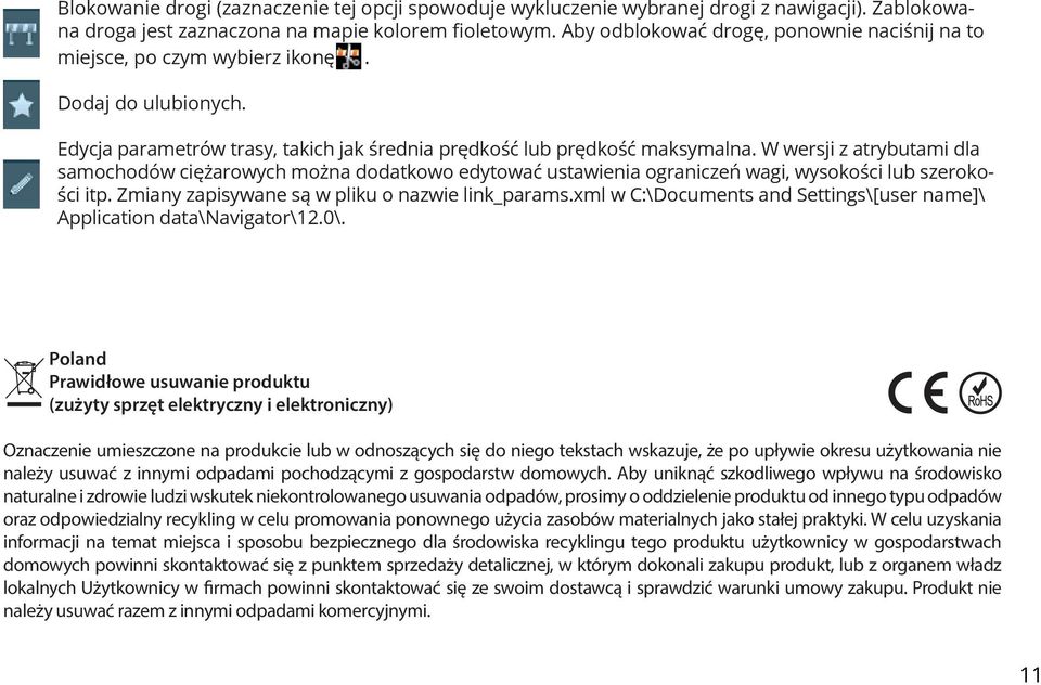 W wersji z atrybutami dla samochodów ciężarowych można dodatkowo edytować ustawienia ograniczeń wagi, wysokości lub szerokości itp. Zmiany zapisywane są w pliku o nazwie link_params.