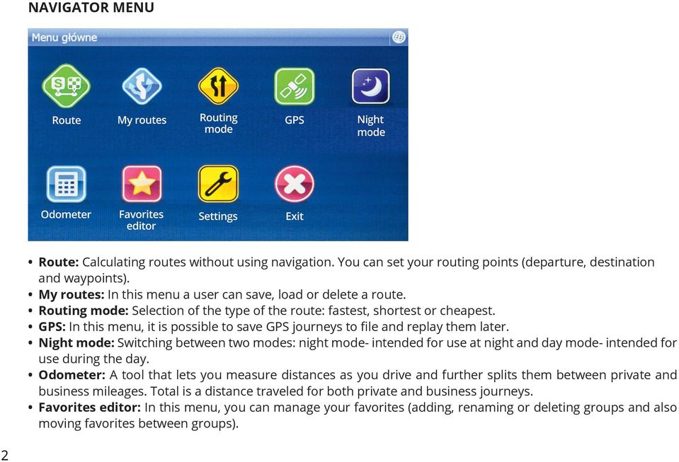 GPS: In this menu, it is possible to save GPS journeys to file and replay them later.