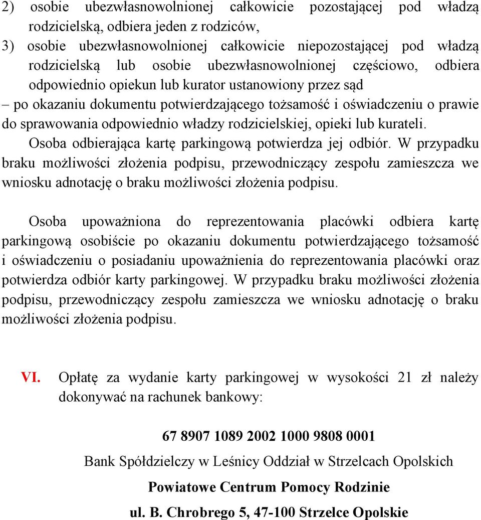 rodzicielskiej, opieki lub kurateli. Osoba odbierająca kartę parkingową potwierdza jej odbiór.