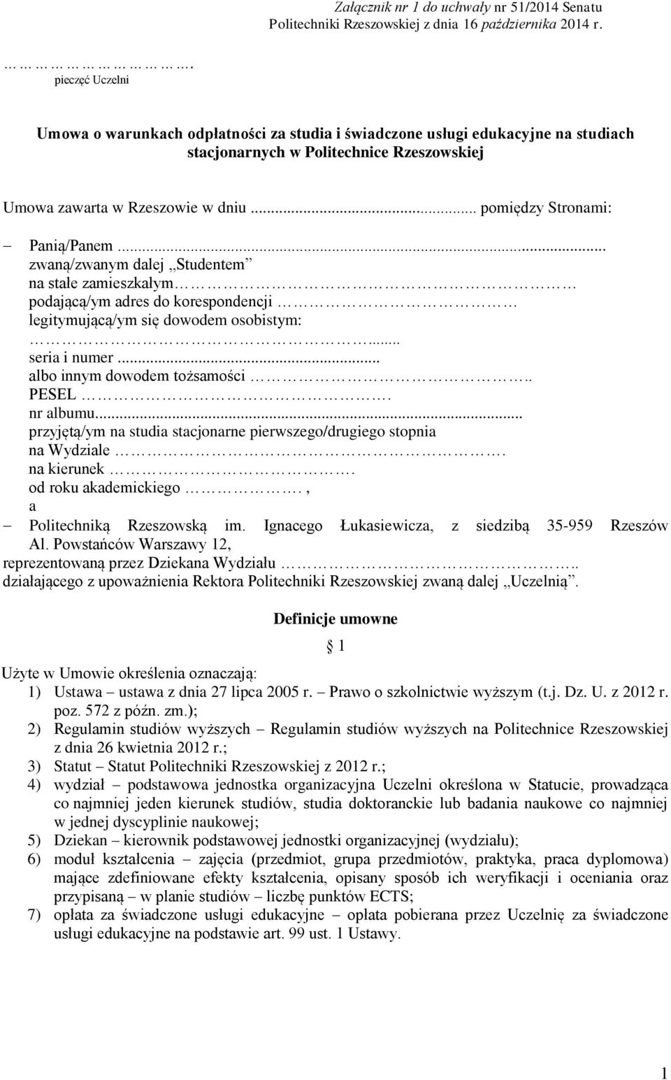 .. pomiędzy Stronami: Panią/Panem... zwaną/zwanym dalej Studentem na stałe zamieszkałym podającą/ym adres do korespondencji legitymującą/ym się dowodem osobistym:... seria i numer.