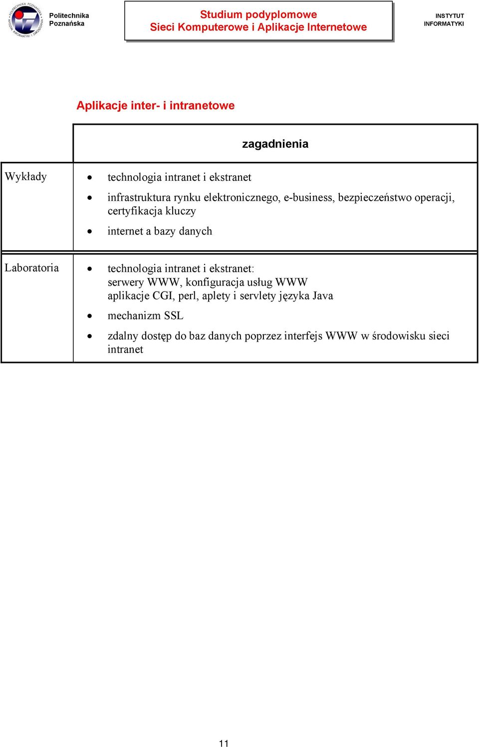 Laboratoria technologia intranet i ekstranet: serwery WWW, konfiguracja usług WWW aplikacje CGI, perl,