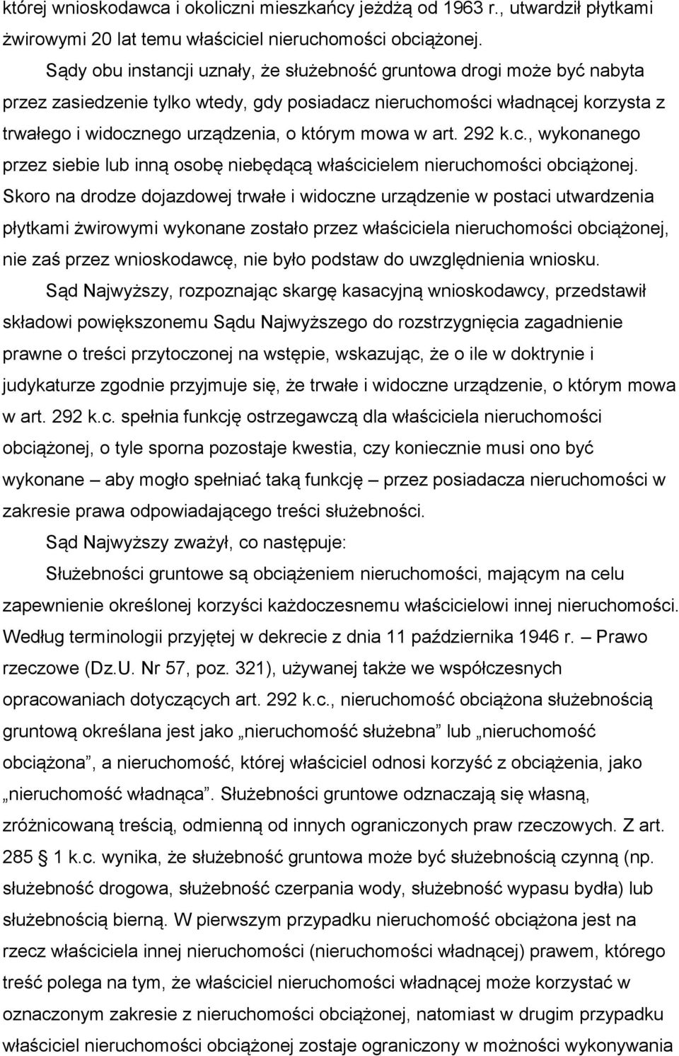 w art. 292 k.c., wykonanego przez siebie lub inną osobę niebędącą właścicielem nieruchomości obciążonej.