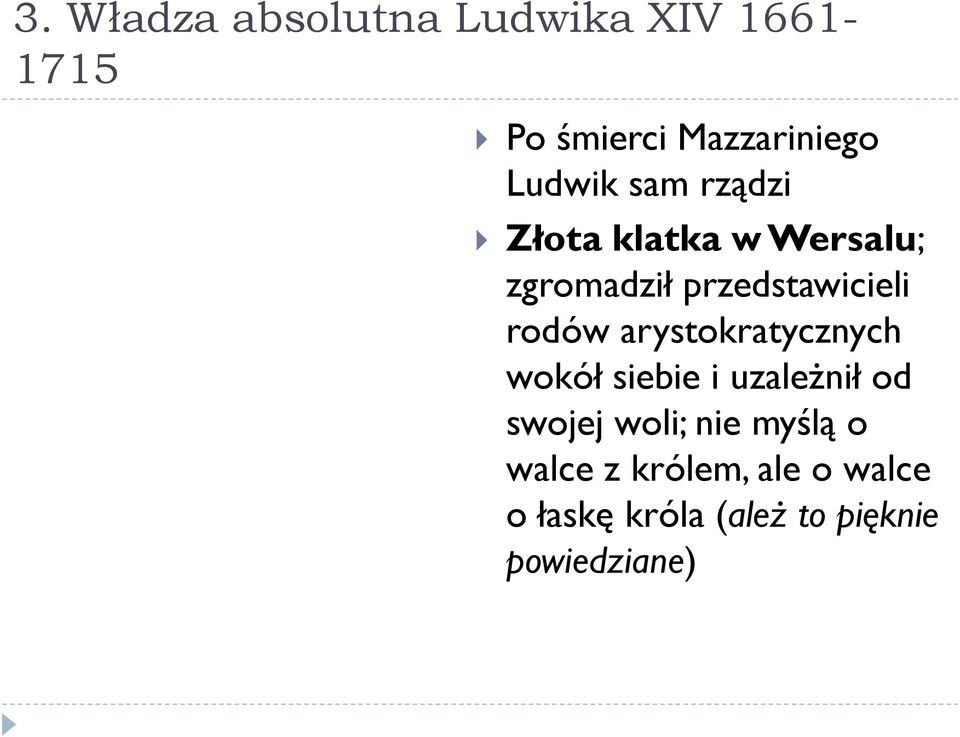 rodów arystokratycznych wokół siebie i uzależnił od swojej woli; nie