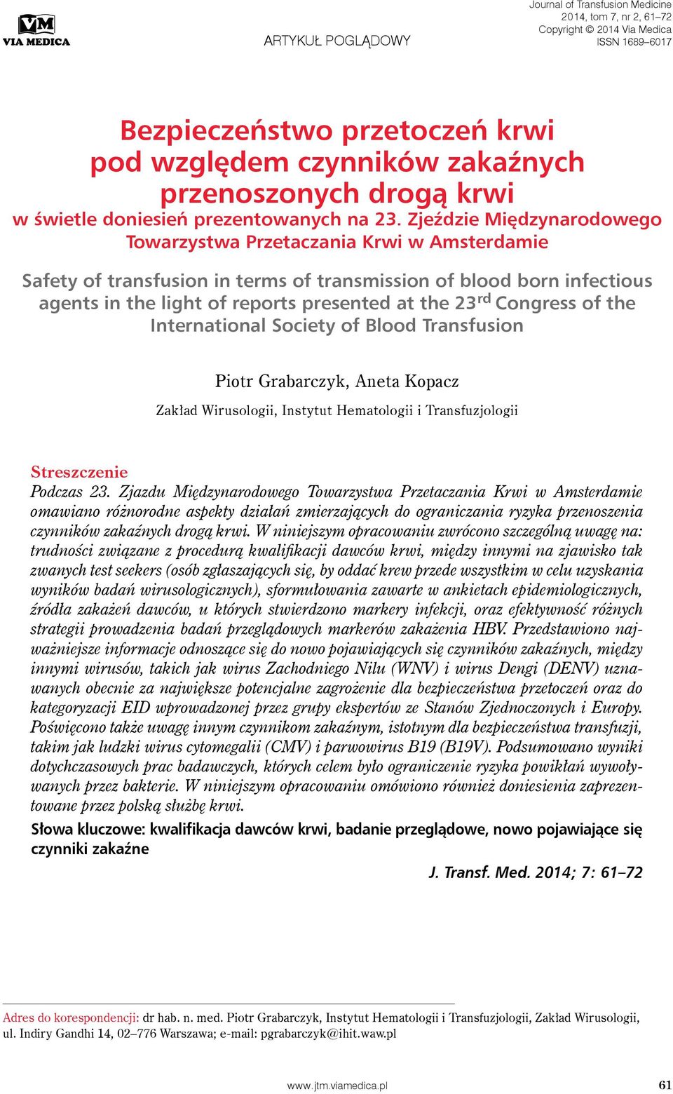 Zjeździe Międzynarodowego Towarzystwa Przetaczania Krwi w Amsterdamie Safety of transfusion in terms of transmission of blood born infectious agents in the light of reports presented at the 23 rd