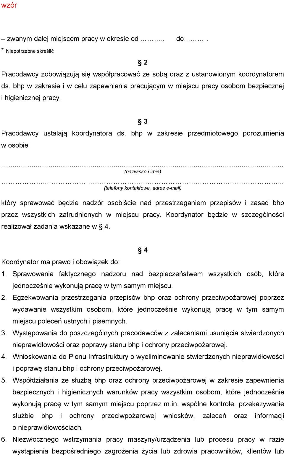 .. (nazwisko i imię).... (telefony kontaktowe, adres e-mail) który sprawować będzie nadzór osobiście nad przestrzeganiem przepisów i zasad bhp przez wszystkich zatrudnionych w miejscu pracy.