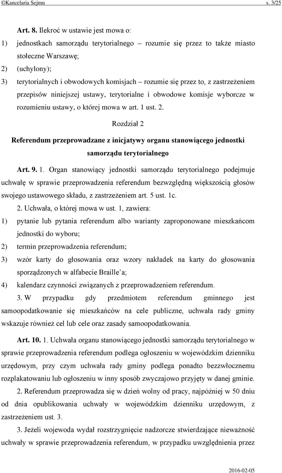 to, z zastrzeżeniem przepisów niniejszej ustawy, terytorialne i obwodowe komisje wyborcze w rozumieniu ustawy, o której mowa w art. 1 ust. 2.