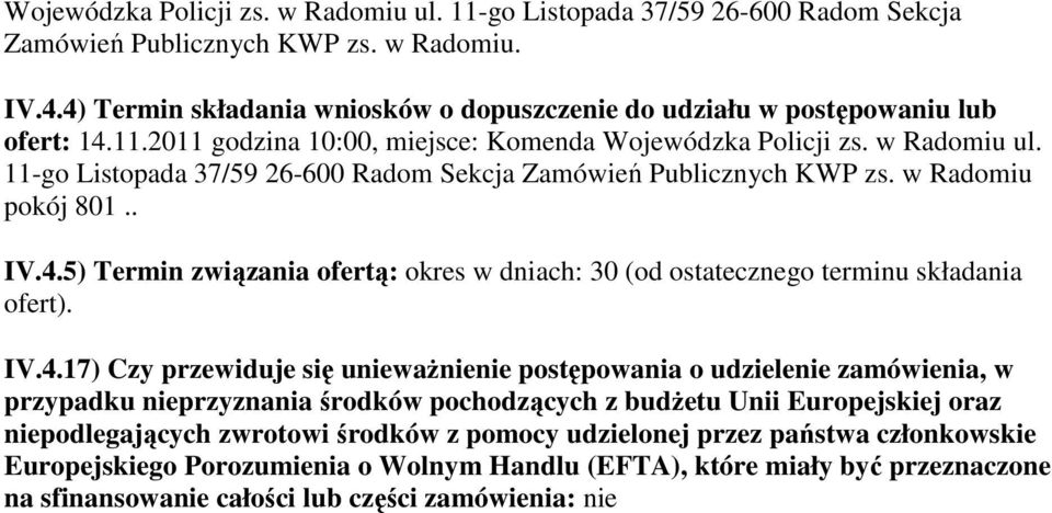 11-go Listopada 37/59 26-600 Radom Sekcja Zamówień Publicznych KWP zs. w Radomiu pokój 801.. IV.4.
