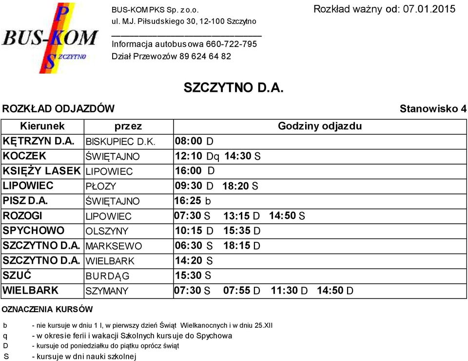 WIELBARK ZYMANY 07:30 07:55 11:30 14:50 b q - nie kursuje w dniu 1 I, w pierwszy dzień Świąt Wielkanocnych i w dniu 25.