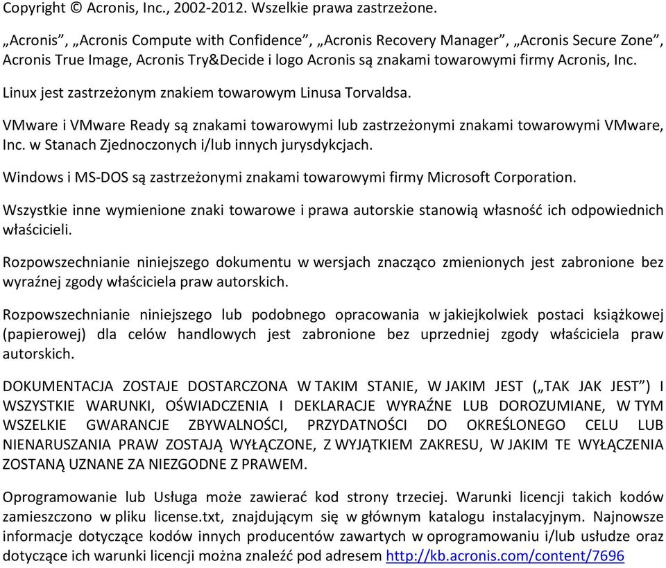 Linux jest zastrzeżonym znakiem towarowym Linusa Torvaldsa. VMware i VMware Ready są znakami towarowymi lub zastrzeżonymi znakami towarowymi VMware, Inc.