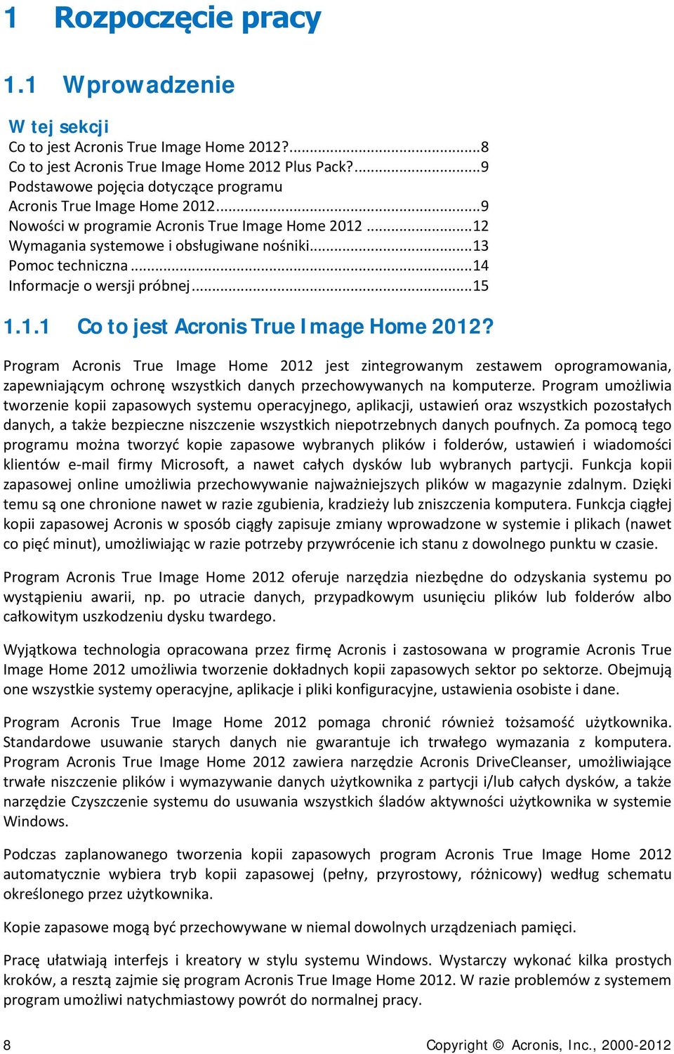 .. 14 Informacje o wersji próbnej... 15 1.1.1 Co to jest Acronis True Image Home 2012?