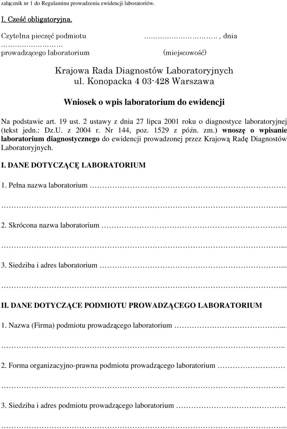 2 ustawy z dnia 27 lipca 2001 roku o diagnostyce laboratoryjnej (tekst jedn.: Dz.U. z 2004 r. Nr 144, poz. 1529 z późn. zm.