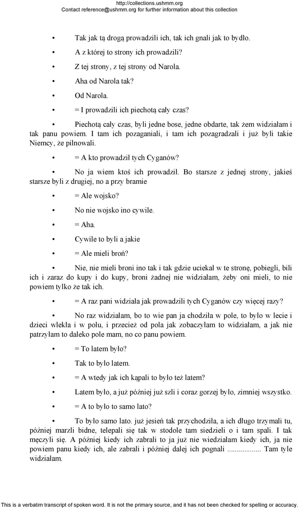 I tam ich pozaganiali, i tam ich pozagradzali i już byli takie Niemcy, że pilnowali. = A kto prowadził tych Cyganów? No ja wiem ktoś ich prowadził.